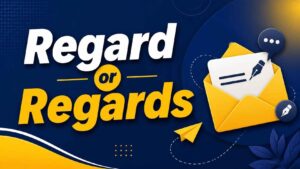 Regard or Regards