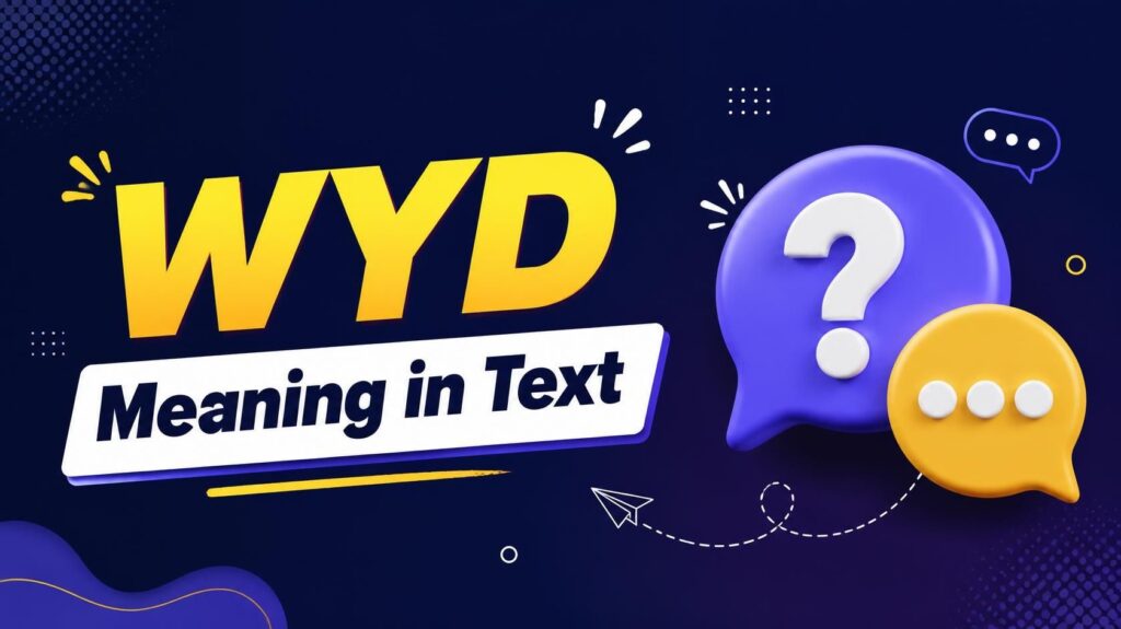 WYD Meaning in Text