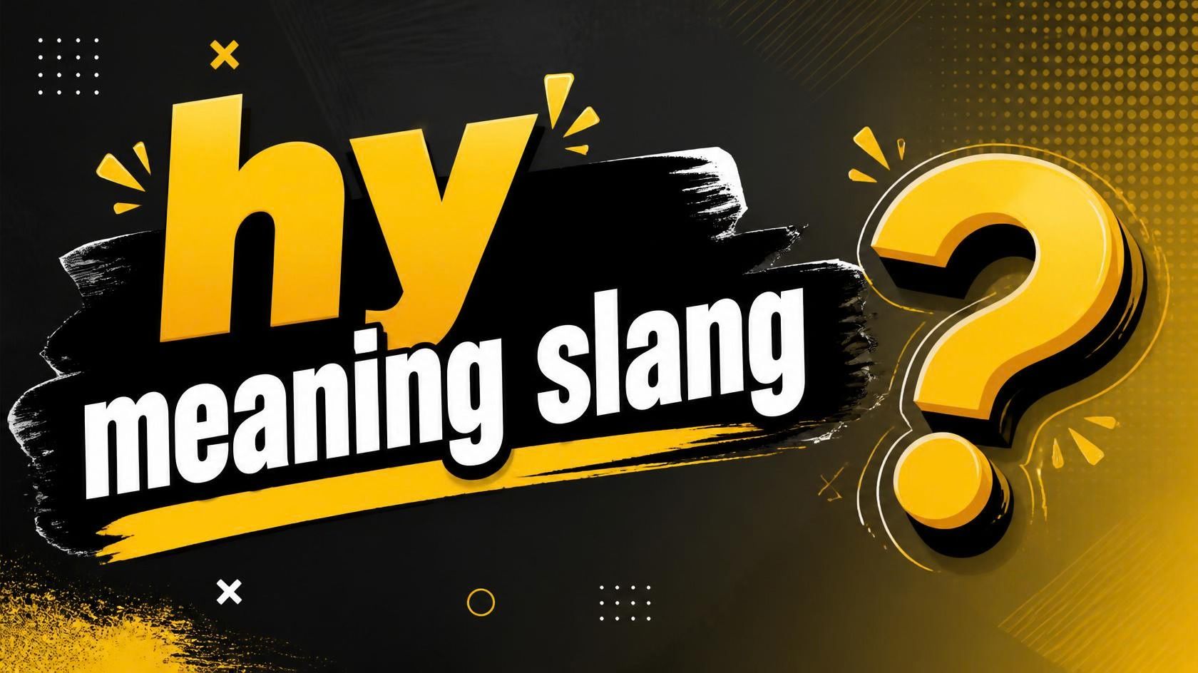 hy meaning slang